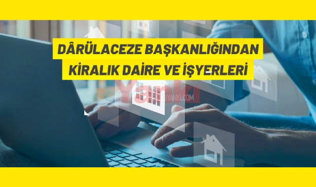 Dârülaceze Başkanlığından kiralık taşınmazlar