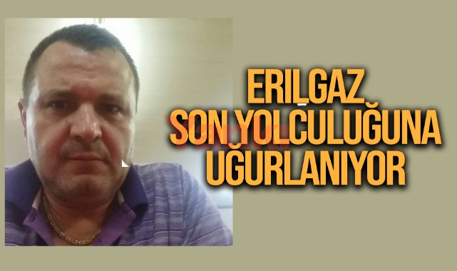Erılgaz Son Yolculuğuna Uğurlanıyor