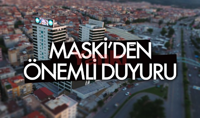 MASKİ’den Önemli Duyuru