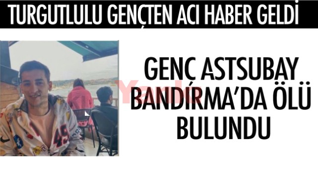 Turgutlulu genç astsubay, Bandırma'da ölü bulundu