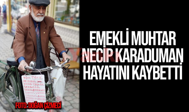 Emekli Muhtar Necip Karaduman Vefat Etti
