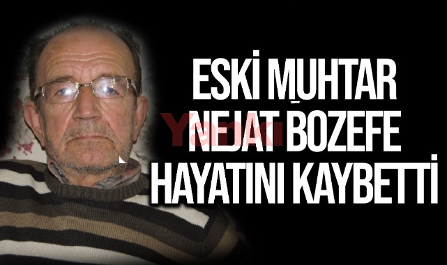 Eski Muhtar Bozefe Hayatını Kaybetti