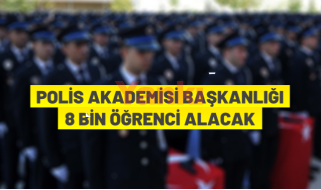Polis Akademisi öğrenci alımı yapacak