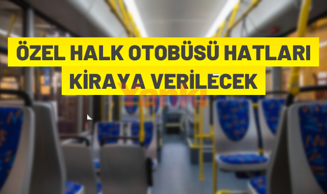 Toplu ulaşım hatları kiraya verilecek