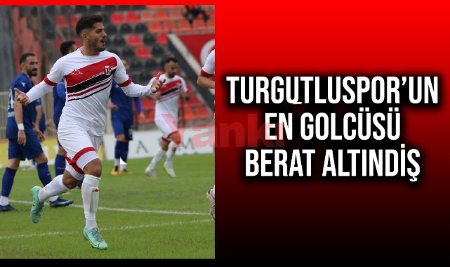 Turgutluspor’un en golcüsü Berat Altındiş