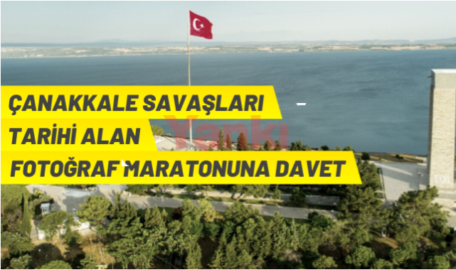 "Çanakkale Savaşları Tarihi Alan Foto Maratonu" 13-15 Mayıs'ta...