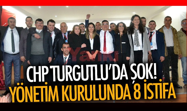 CHP Turgutlu yönetiminde 8 istifa