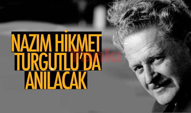 Nazım 120. Yaşında Turgutlu’da Anılacak