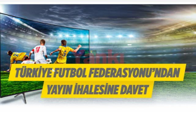 Türkiye Futbol Federasyonundan yayın ihalesine davet