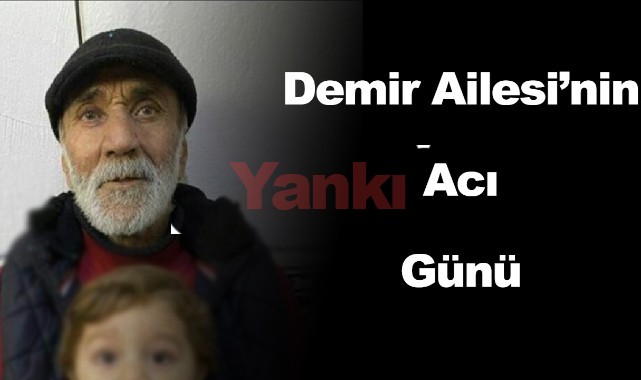 Demir Ailesi'nin acı günü