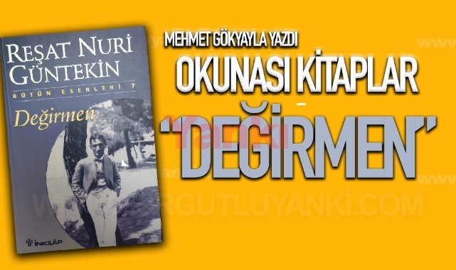 OKUNASI KİTAPLAR: 'DEĞİRMEN'
