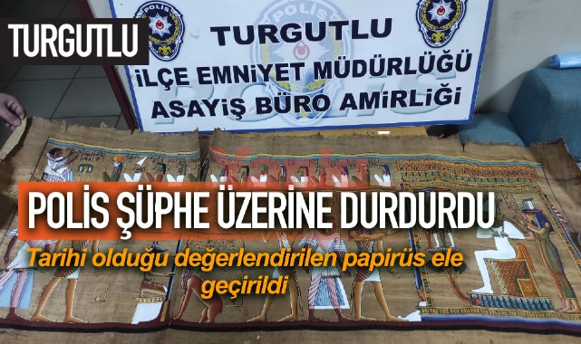 Polis şüphe üzerine durdurdu! Tarihi papirüs ele geçirildi
