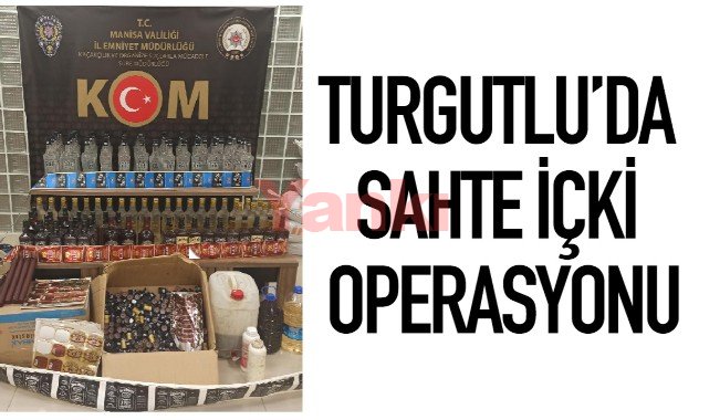 Turgutlu'da sahte içki operasyonu: 222 şişe kaçak içki ele geçirildi