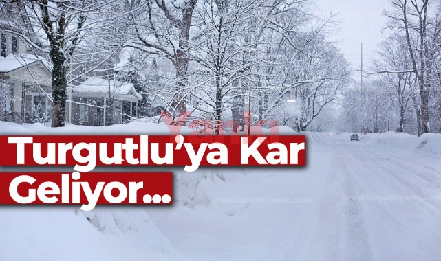 Turgutlu'ya kar geliyor