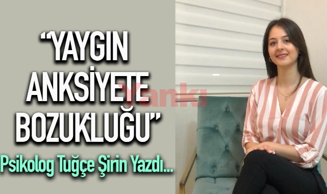 "YAYGIN ANKSİYETE BOZUKLUĞU"