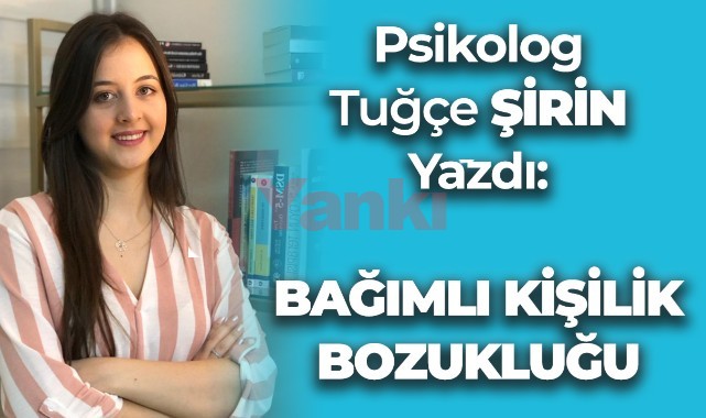 BAĞIMLI KİŞİLİK BOZUKLUĞU