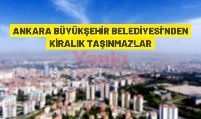Ankara Büyükşehir Belediyesi'nden kiralık iş yeri ve depolar