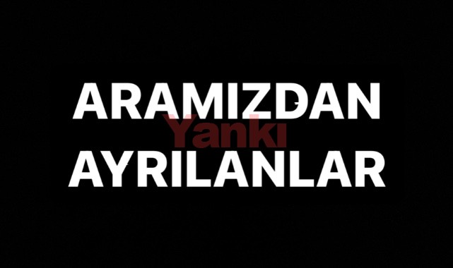 Aramızdan ayrılanlar