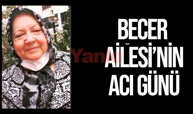 Becer Ailesinin Acı Günü