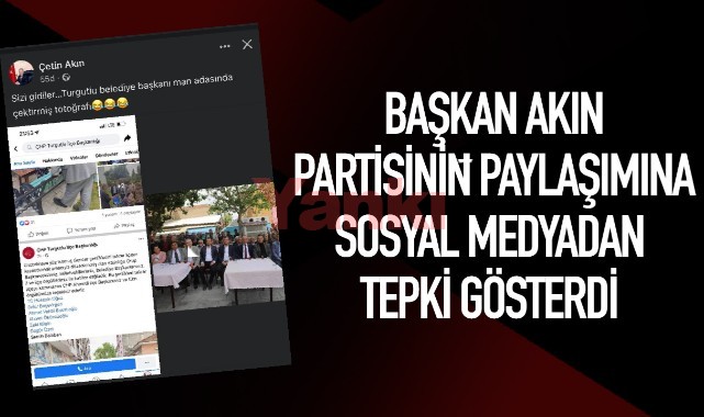 Belediye Başkanı Akın, partisinin paylaşımına sosyal medyadan tepki gösterdi