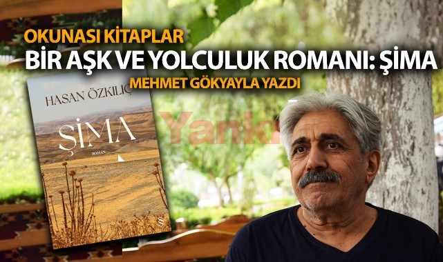 BİR AŞK VE YOLCULUK ROMANI: ŞİMA