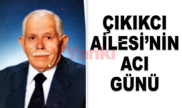 Çıkıkcı Ailesi'nin acı günü