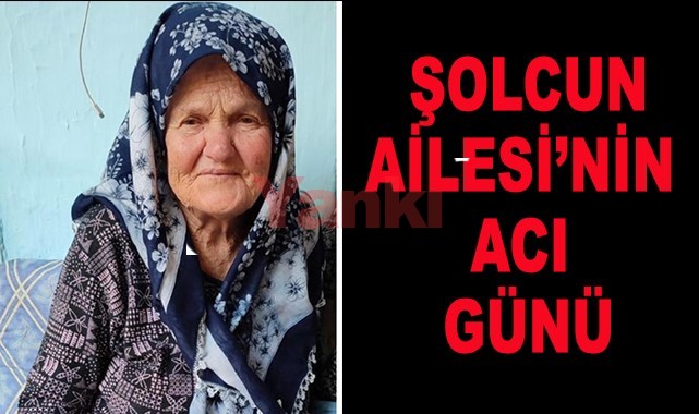 Şolcun Ailesi'nin acı günü