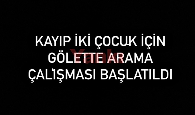 TURGUTLU'DA KAYIP İKİ ÇOCUK İÇİN GÖLETTE ARAMA ÇALIŞMASI BAŞLATILDI