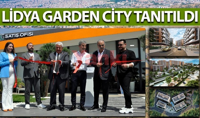 Turgutlu'nun 'Yeni Yaşam Vaadi' Lidya Garden City Tanıtıldı