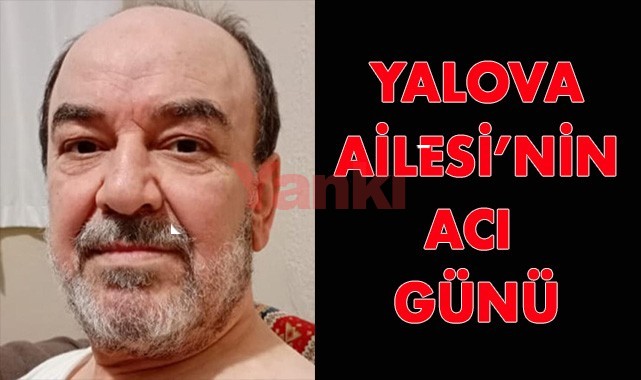 Yalova Ailesi'nin acı günü