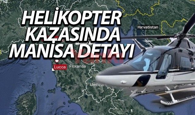 Helikopter kazasında Manisa detayı
