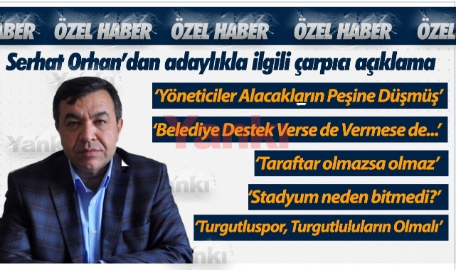 Serhat Orhan: 'Turgutluspor'u Sahipsiz Bırakmayacağız'