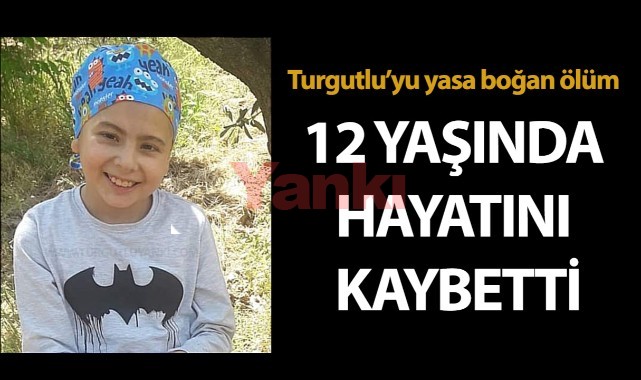 Turgutlu’yu yasa boğan ölüm: 12 yaşında hayatını kaybetti