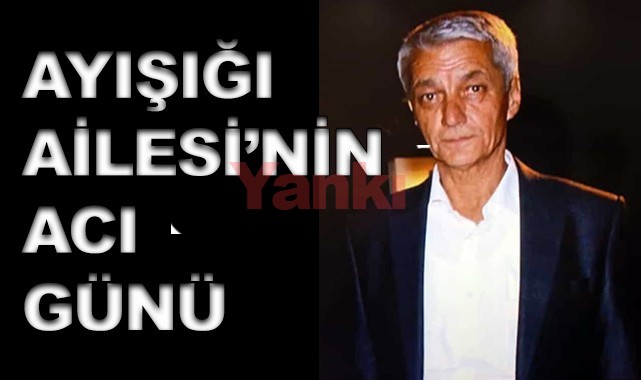 Ayışığı Ailesi'nin acı günü