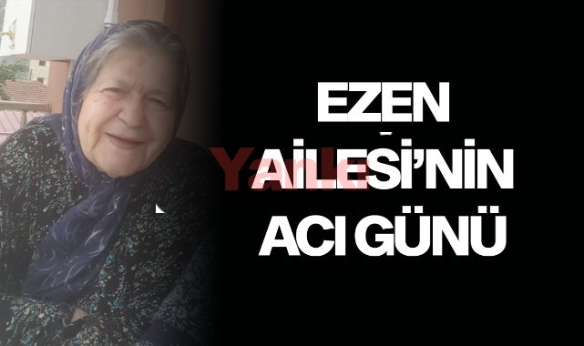 Ezen Ailesi'nin Acı Günü