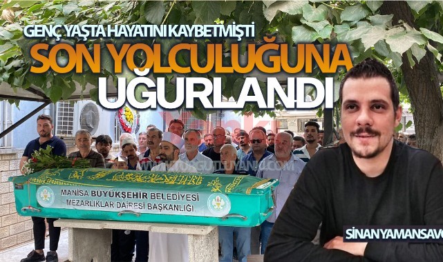 Genç yaşta kalbine yenilmişti, son yolculuğuna uğurlandı