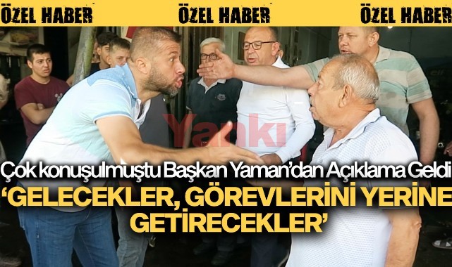 Yaman: 'Gelecekler, görevlerini yerine getirecekler' (ÖZEL HABER) 