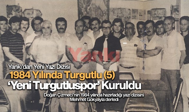 1984 Yılında Turgutlu (5) "Yeni Turgutluspor" Kuruldu