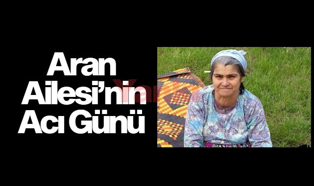 Aran Ailesi’nin Acı Günü