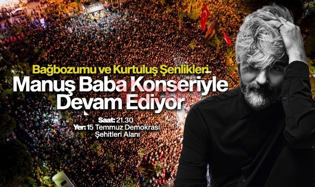 Bağbozumu ve Kurtuluş Şenlikleri Manuş Baba Konseriyle Devam Ediyor