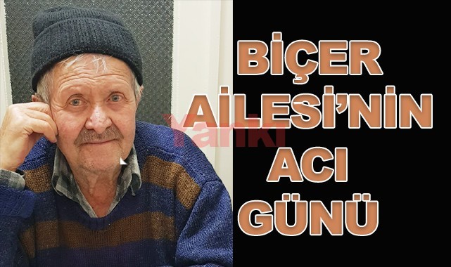 Biçer Ailesi'nin acı günü