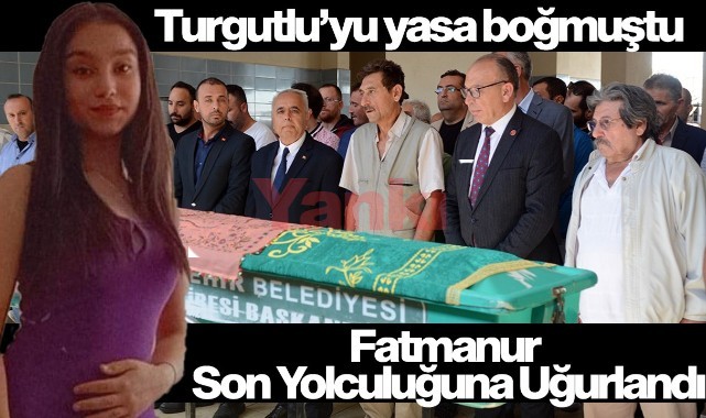 Turgutlu'yu yasa boğan Fatmanur'a gözü yaşlı veda!