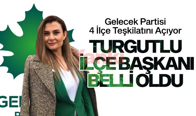 Gelecek Partisi  4 İlçe Teşkilatını Açıyor
