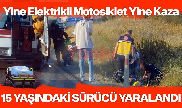 Yine elektrikli motosiklet yine kaza: 1 Yaralı