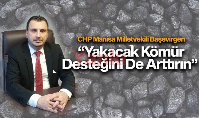 Başevirgen: “Yakacak Kömür Desteğini De Arttırın”  