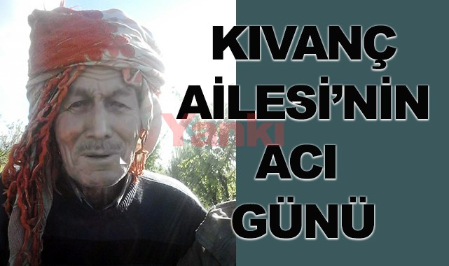 Kıvanç Ailesi’nin acı günü