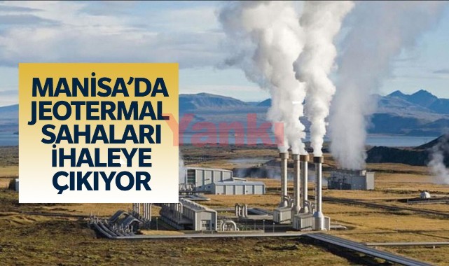 Manisa'da jeotermal sahaları ihale edilecek