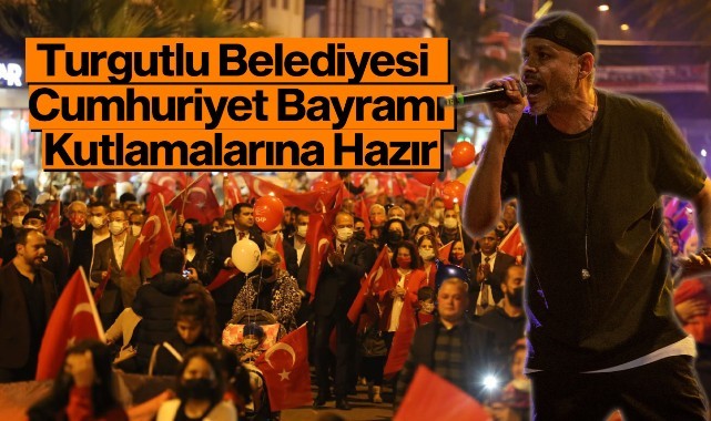 Turgutlu Belediyesi Cumhuriyet Bayramı Kutlamalarına Hazır