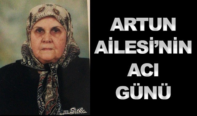 Artun Ailesi'nin acı günü