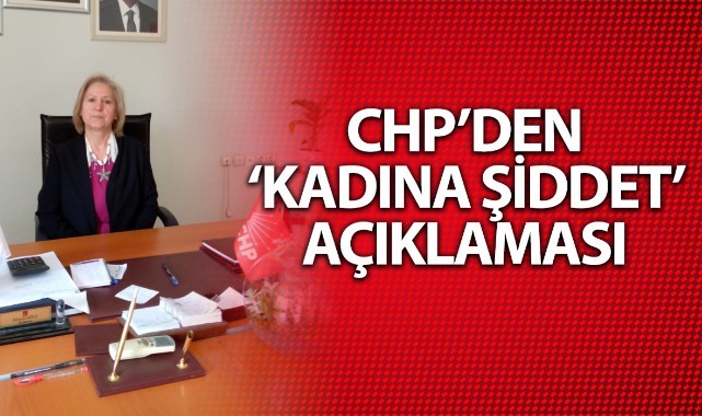 CHP Turgutlu Kadın Kollarından 'Kadına Şiddet' açıklaması